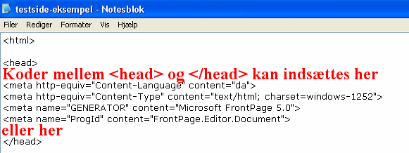 Eksempel inds�t koden mellem <head> og </head> et af disse to steder